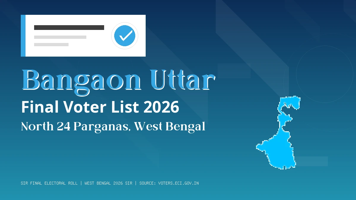 Bangaon Uttar Final Voter List 2026 West Bengal