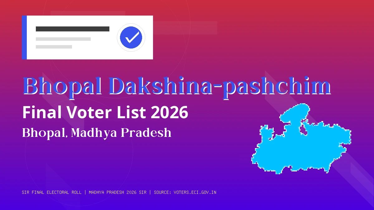 Bhopal Dakshina-pashchim Final Voter List 2026 Madhya Pradesh