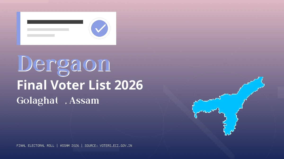 Dergaon Final Voter List 2026 Assam