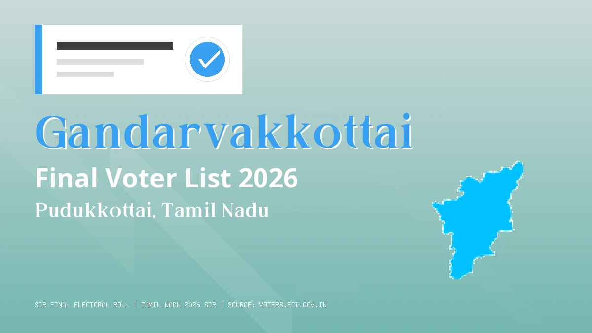 Gandarvakkottai Final Voter List 2026 Tamil Nadu