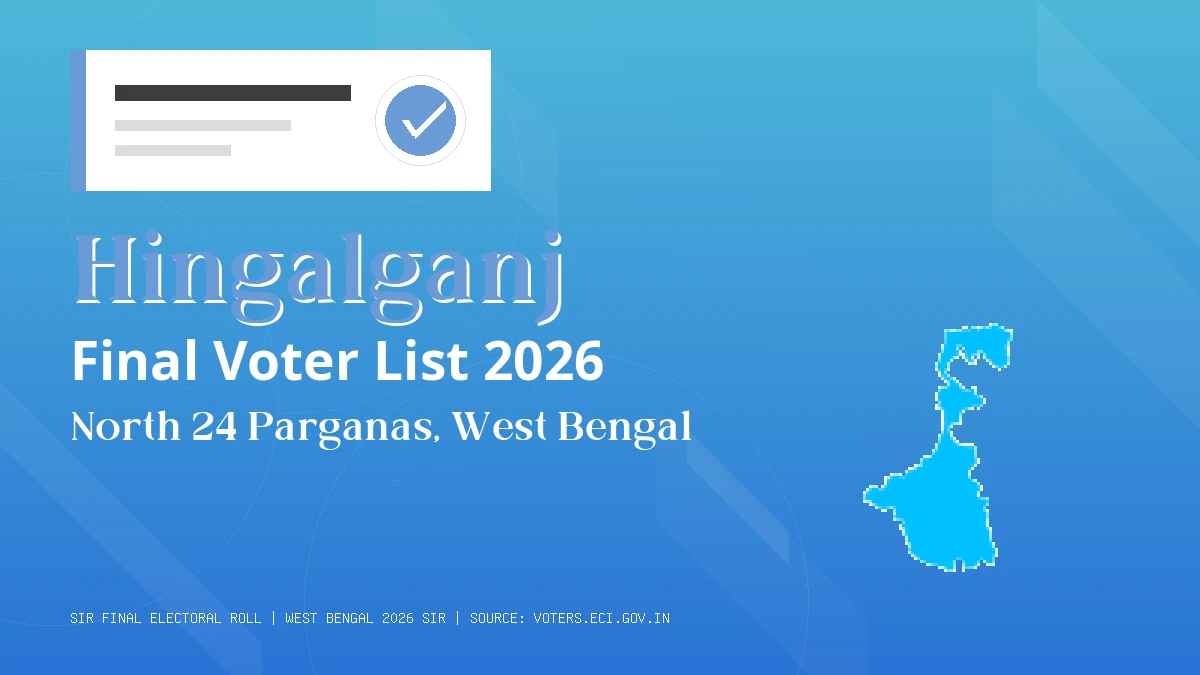 Hingalganj Final Voter List 2026 West Bengal