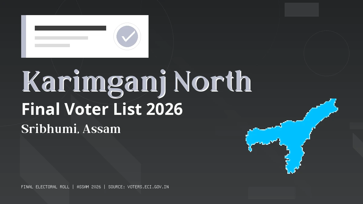 Karimganj North Final Voter List 2026 Assam
