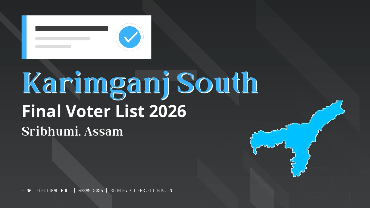 Karimganj South Final Voter List 2026 Assam