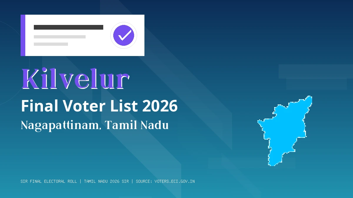 Kilvelur Final Voter List 2026 Tamil Nadu