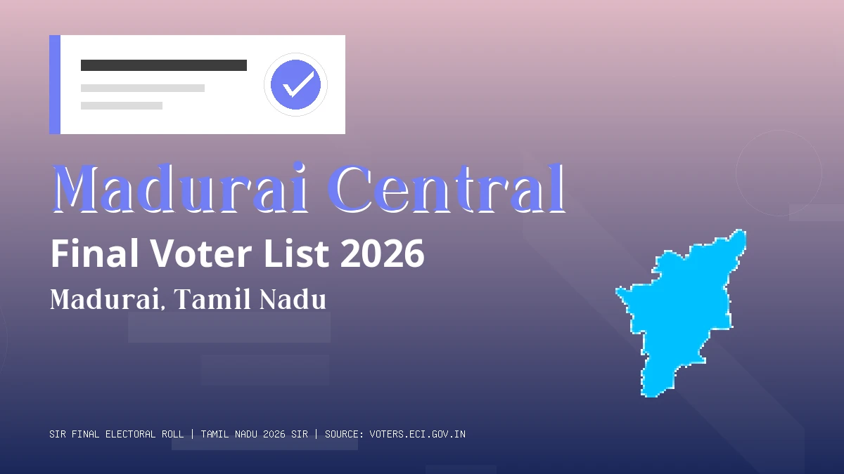 Madurai Central Final Voter List 2026 Tamil Nadu