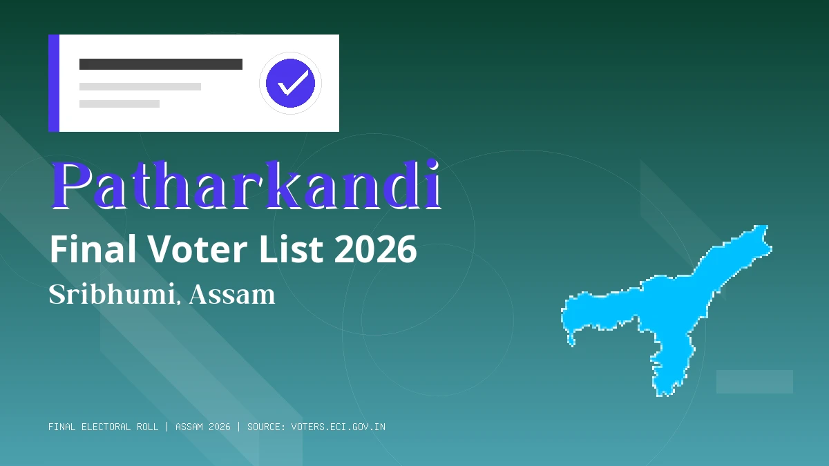 Patharkandi Final Voter List 2026 Assam