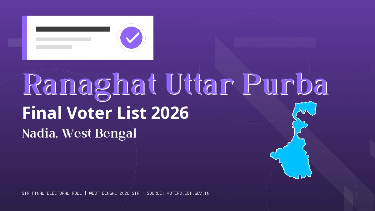 Ranaghat Uttar Purba Final Voter List 2026 West Bengal