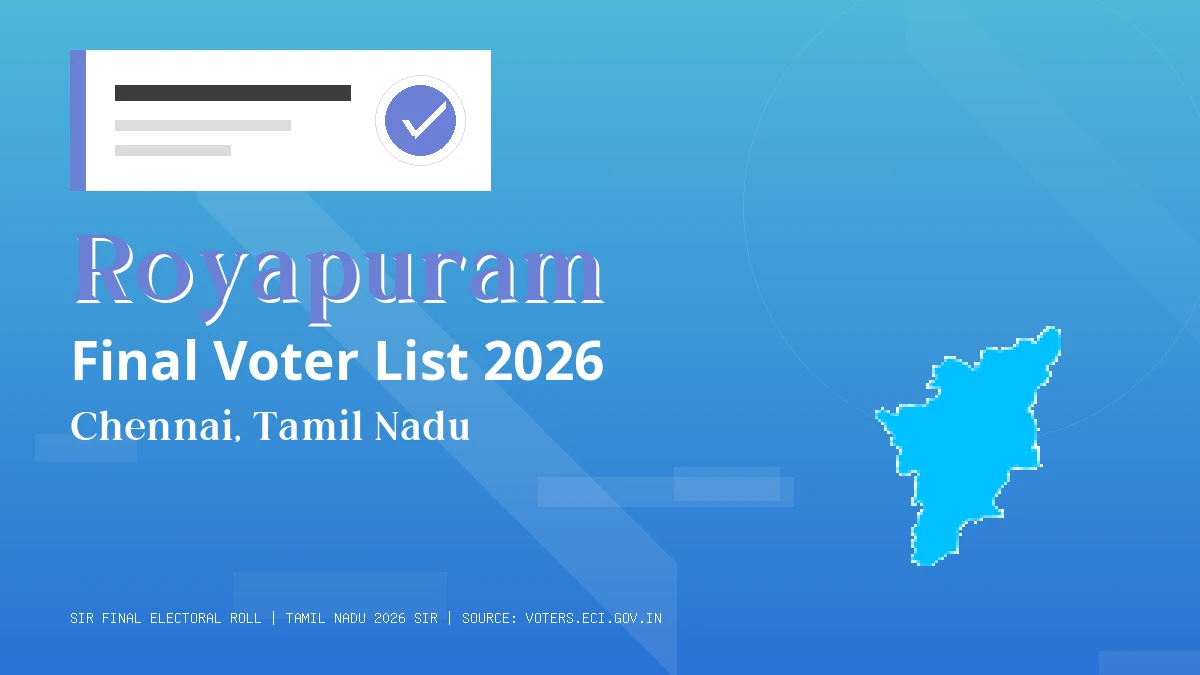 Royapuram Final Voter List 2026 Tamil Nadu