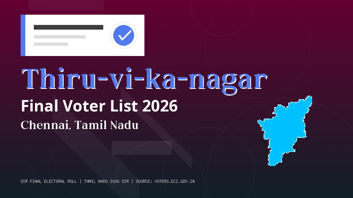 Thiru-vi-ka-nagar Final Voter List 2026 Tamil Nadu