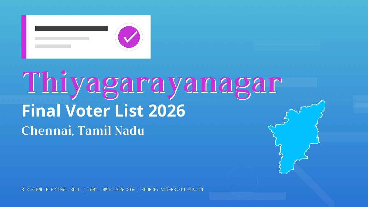 Thiyagarayanagar Final Voter List 2026 Tamil Nadu