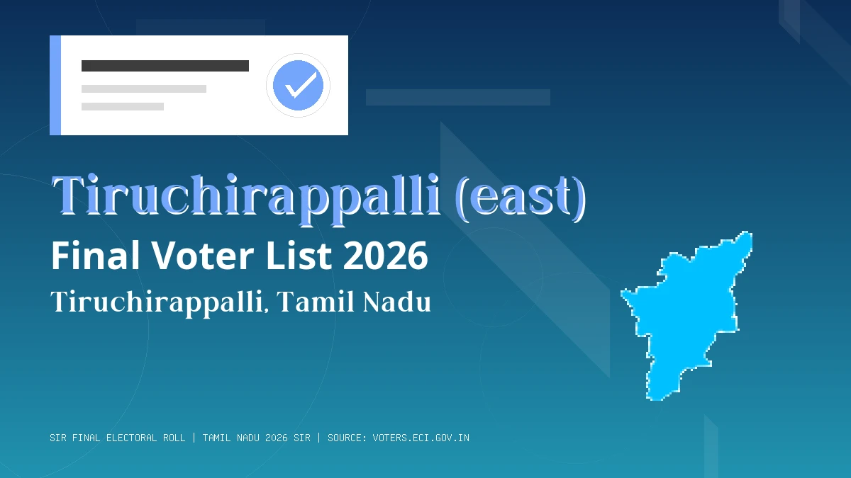 Tiruchirappalli (east) Final Voter List 2026 Tamil Nadu