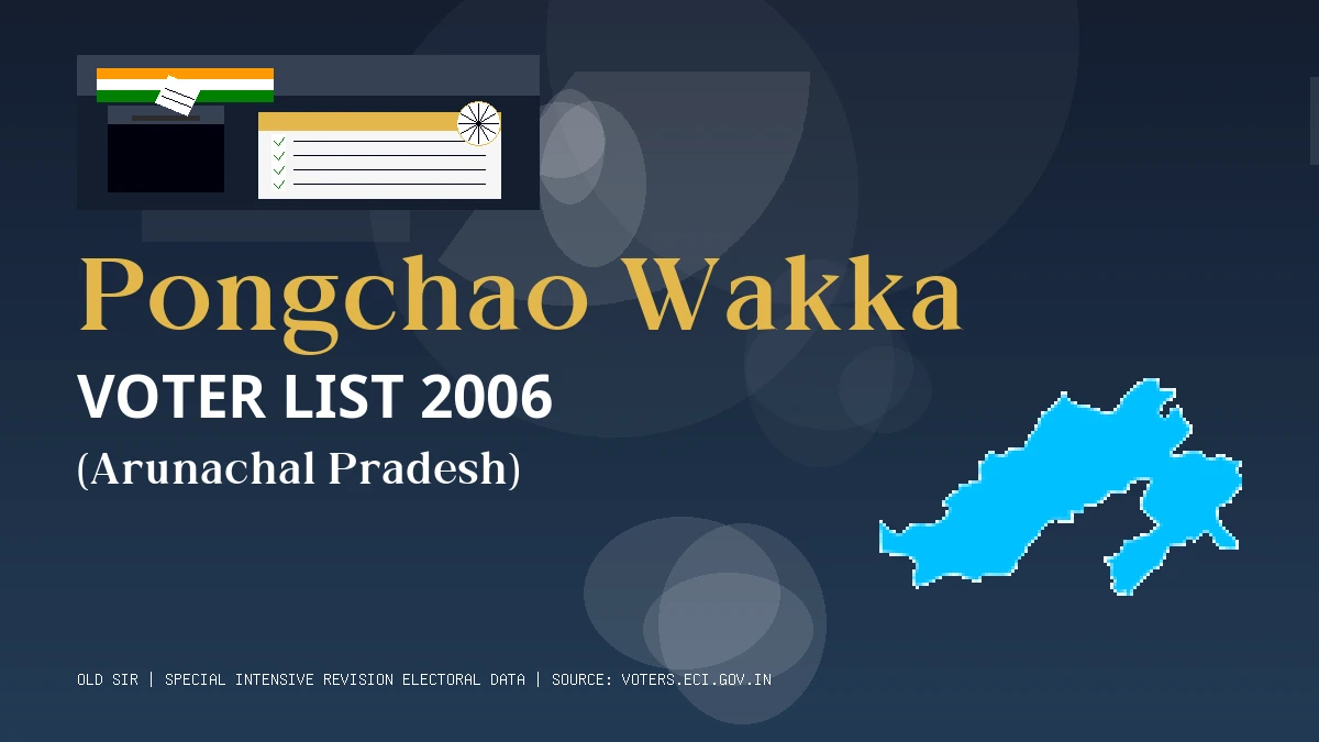 Pongchao Wakka Voter List 2006 PDF Download Arunachal Pradesh