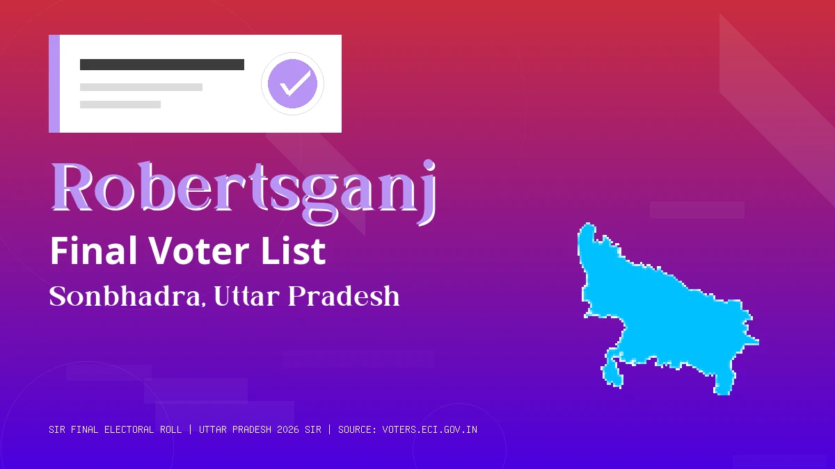Robertsganj Final Voter List Uttar Pradesh