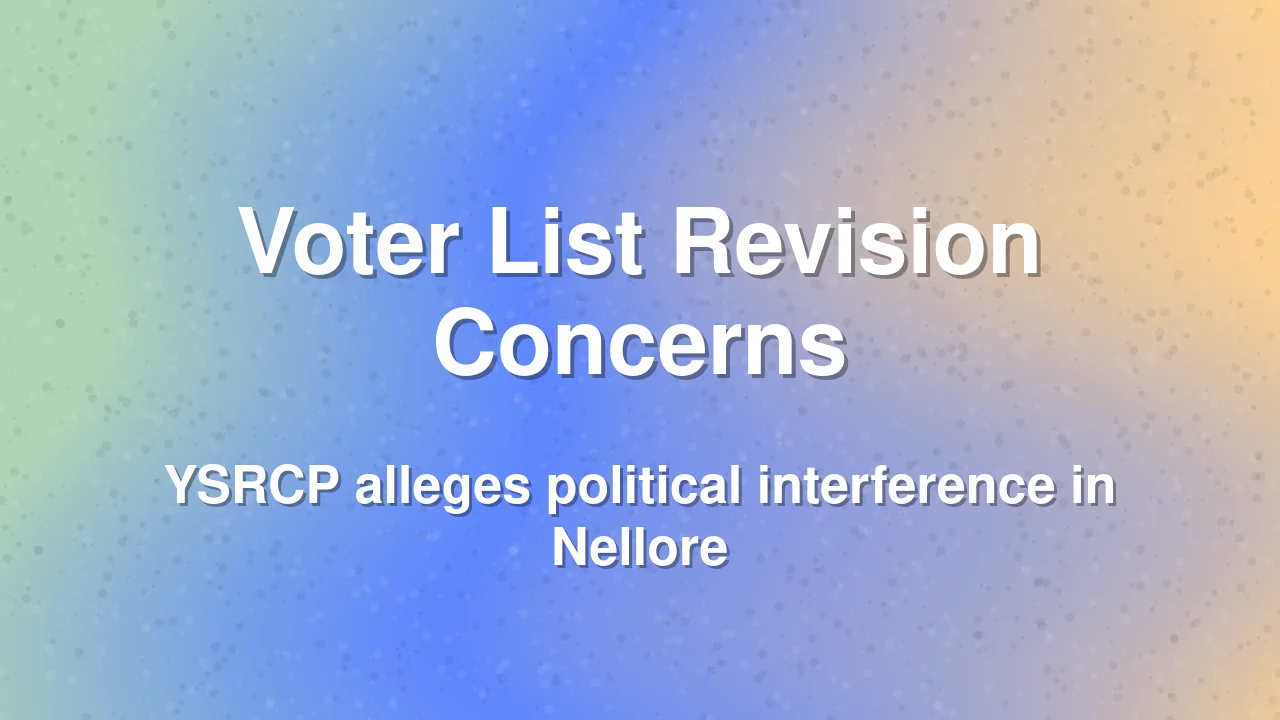 Kakani Govardhan Reddy Alleges Irregularities in Nellore Voter List Revision