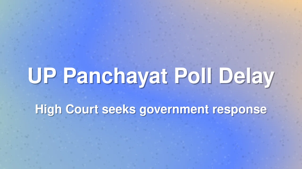 Allahabad High Court Questions Delay in Uttar Pradesh Panchayat Elections