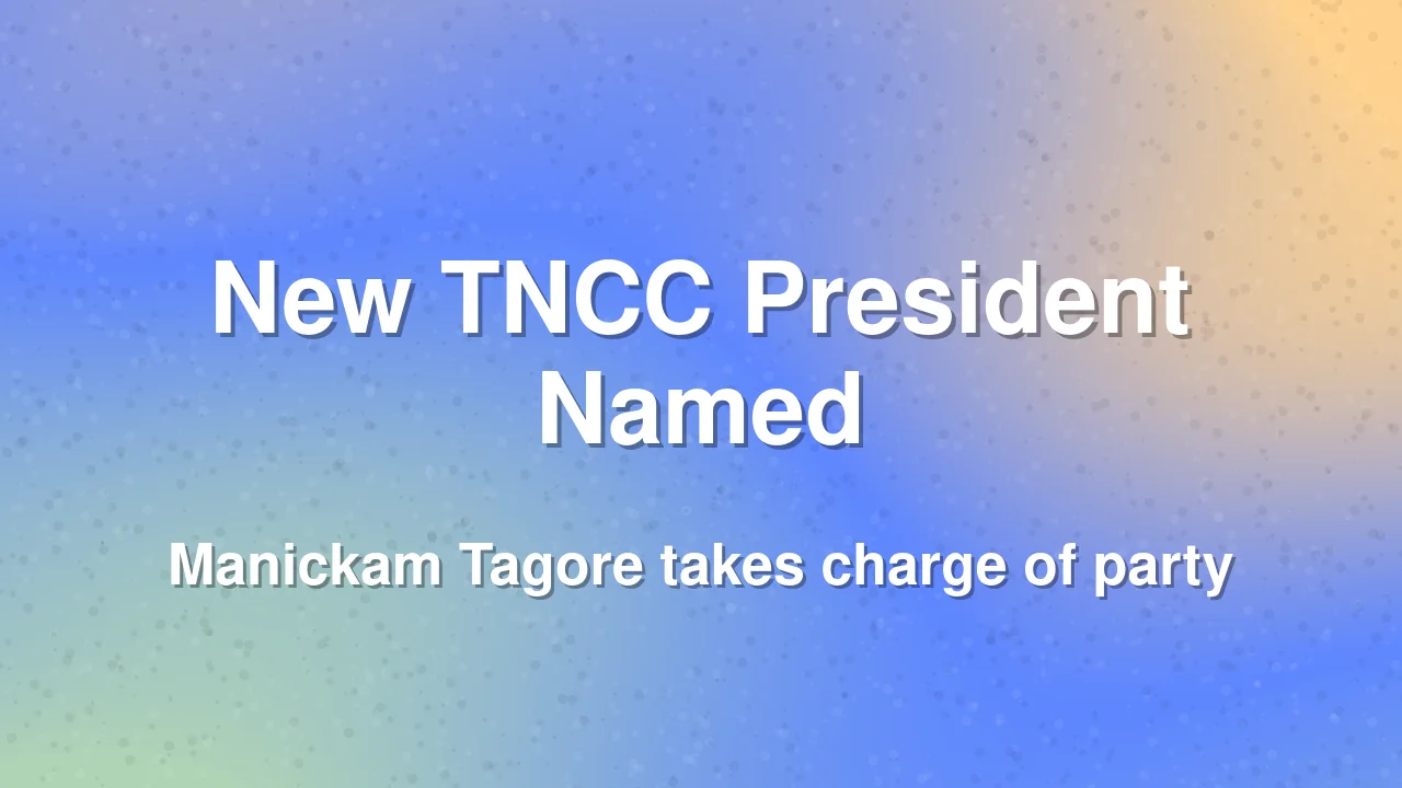 Manickam Tagore Appointed Tamil Nadu Congress President