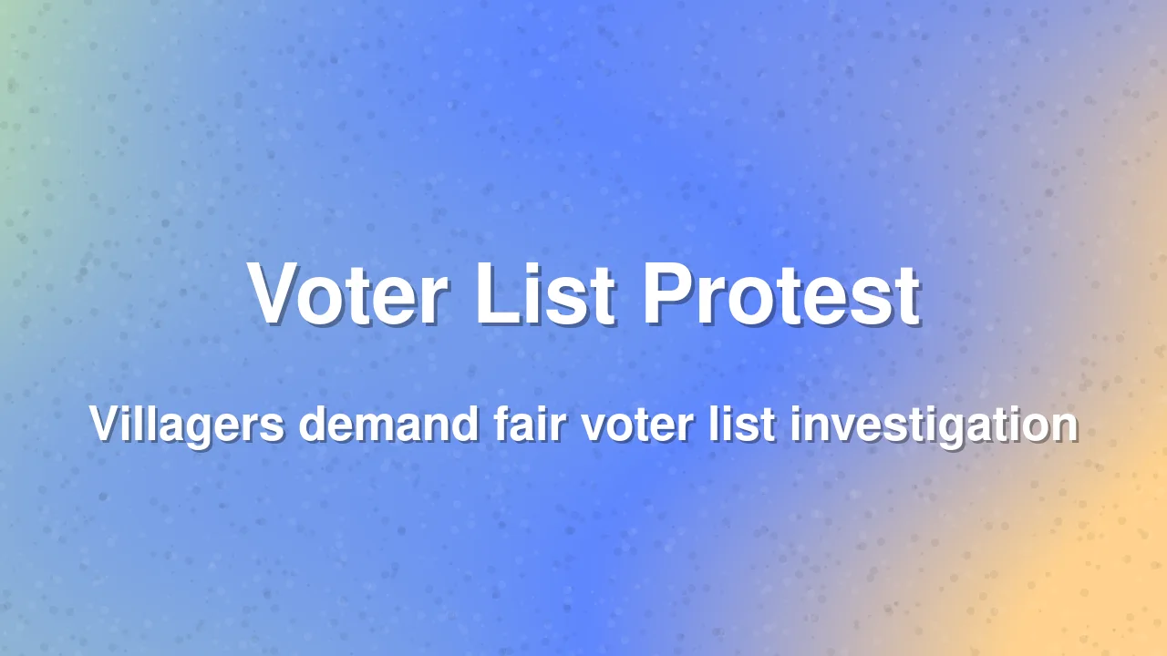 Villagers protest over voter list irregularities in Hussainpur