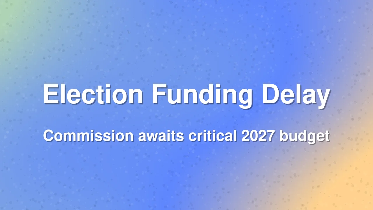 Election Commission Awaits Crucial 2027 Funding