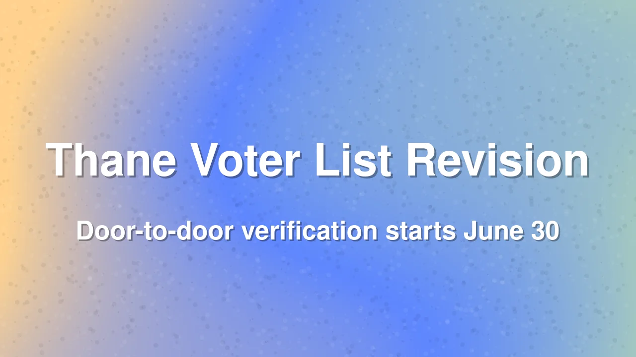 Thane district to begin special voter list revision from June 30