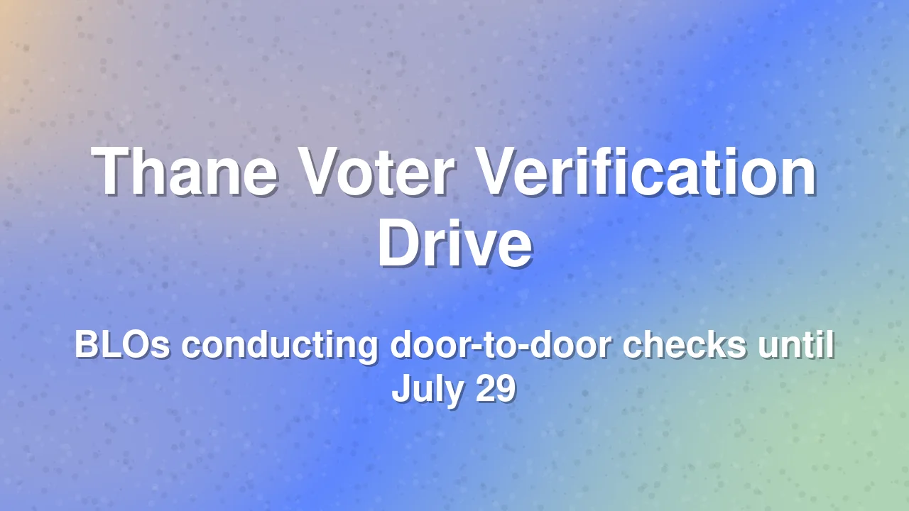 Thane Begins Door-to-Door Voter List Verification