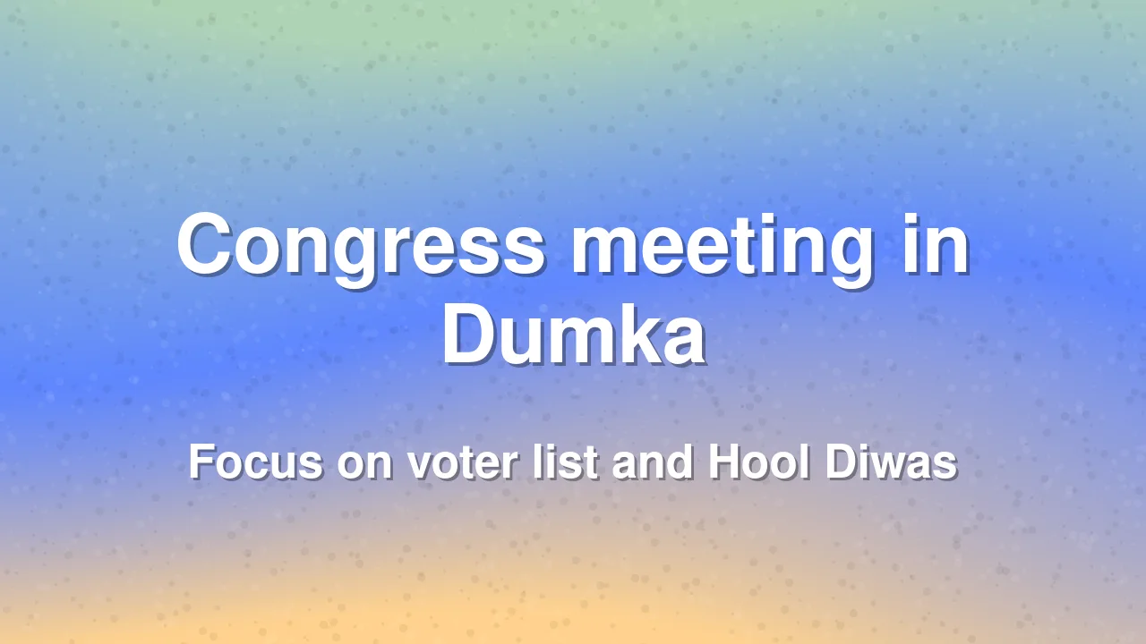 Congress holds meeting in Dumka regarding voter list revision and Hool Diwas