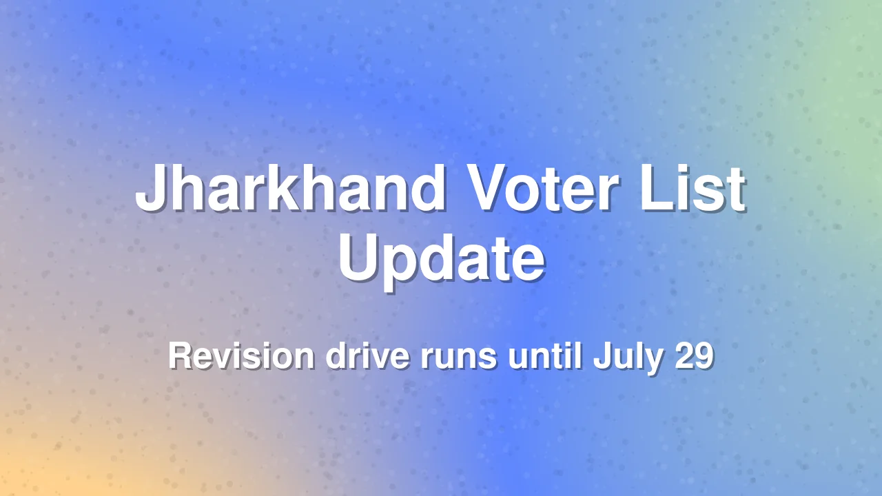 Special Intensive Revision of Electoral Rolls Begins in Jharkhand