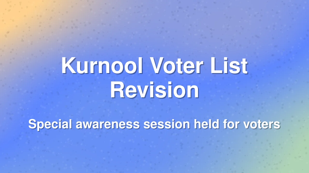 Kurnool holds awareness session on Special Intensive Revision of voter list