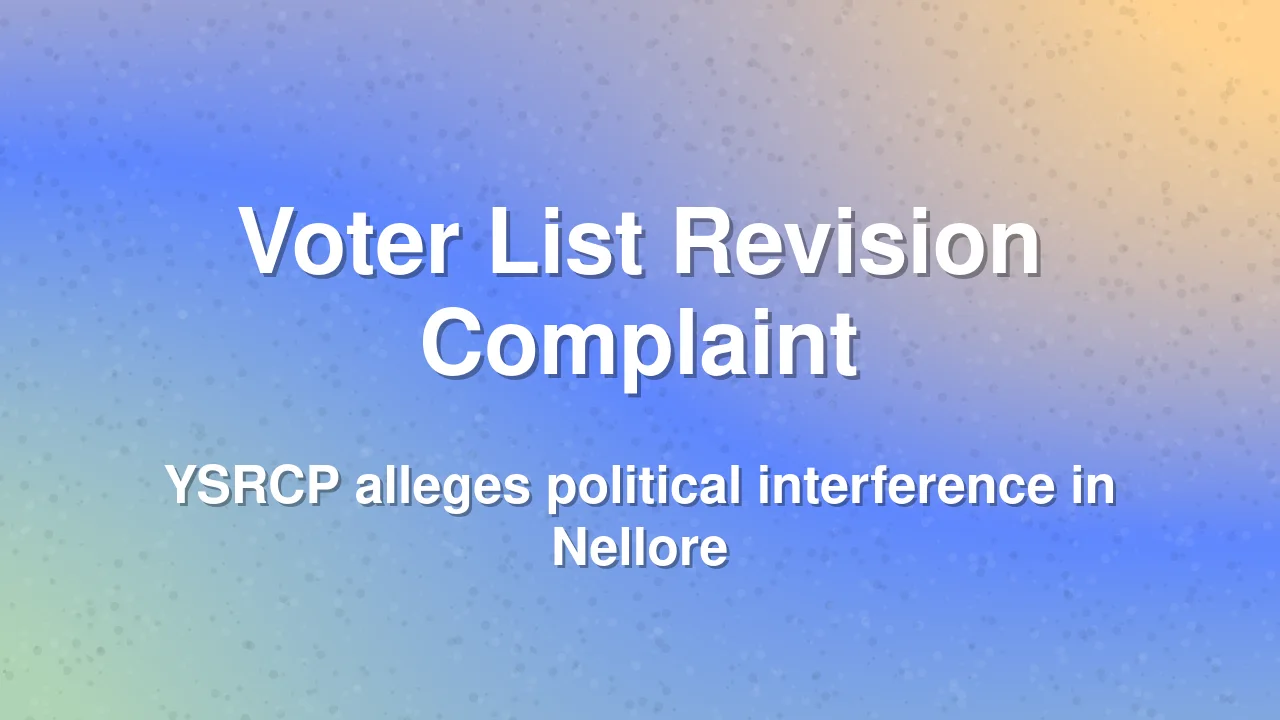 YSRCP raises concerns over voter list revision interference in Andhra Pradesh