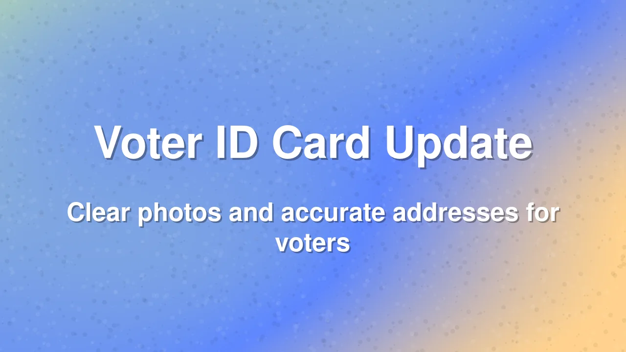 Election Commission to Update 30 Crore Voter ID Cards with Clear Photos