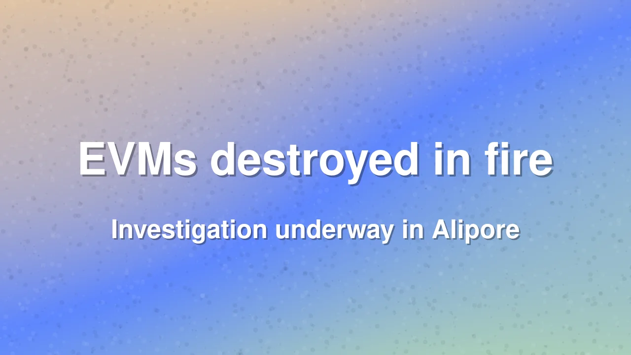 Thousands of EVMs destroyed in Alipore fire incident