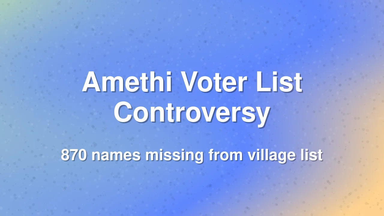 Amethi: 870 voters missing from Paniyar village electoral roll