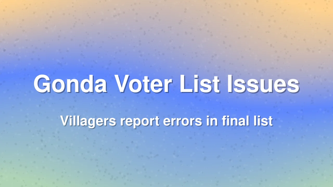 Concerns raised over final panchayat voter list in Gonda