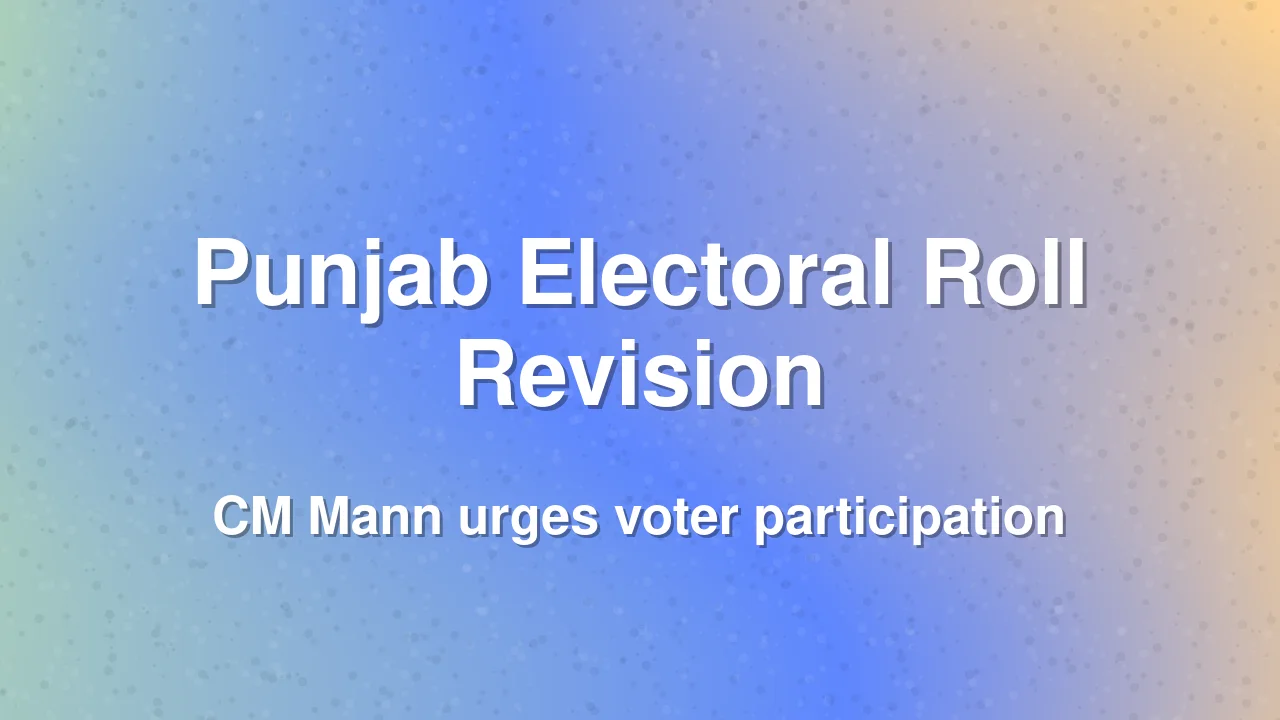 Punjab CM assures protection of genuine votes during electoral roll revision