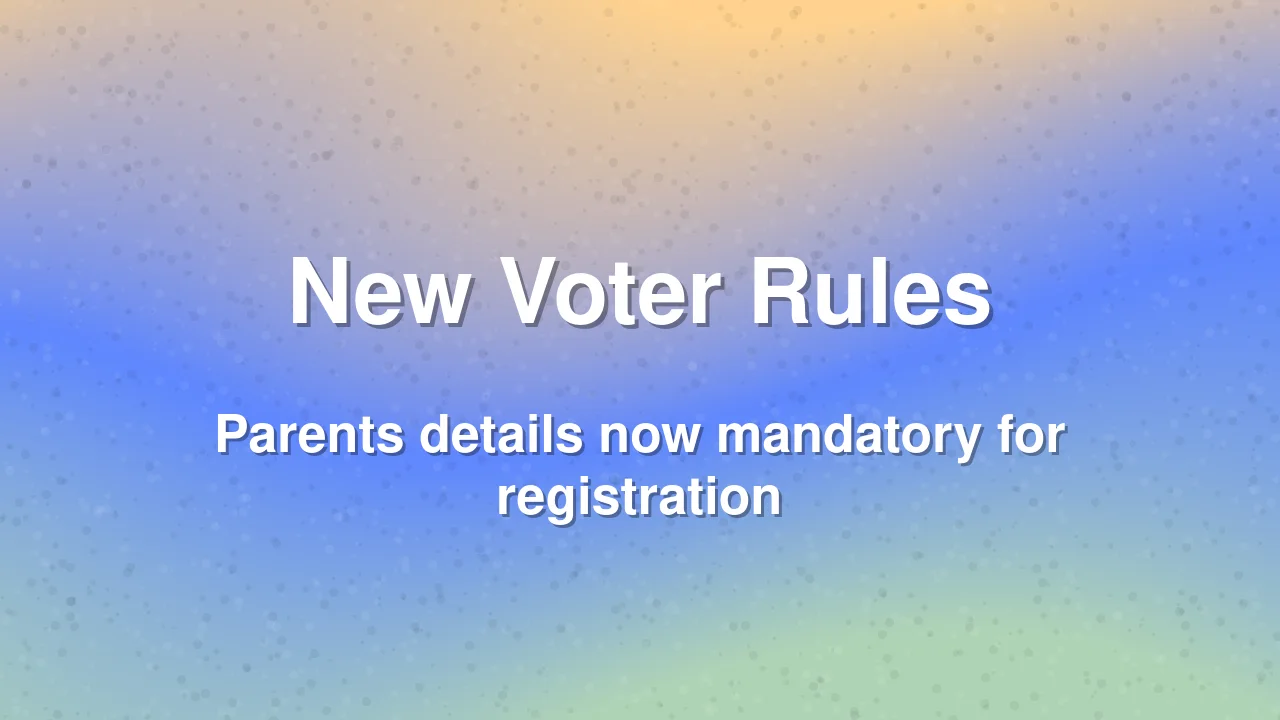 New Voter Registration Rules for Parents Details