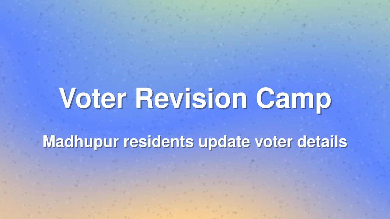 Special Voter Revision Camp Held in Madhupur