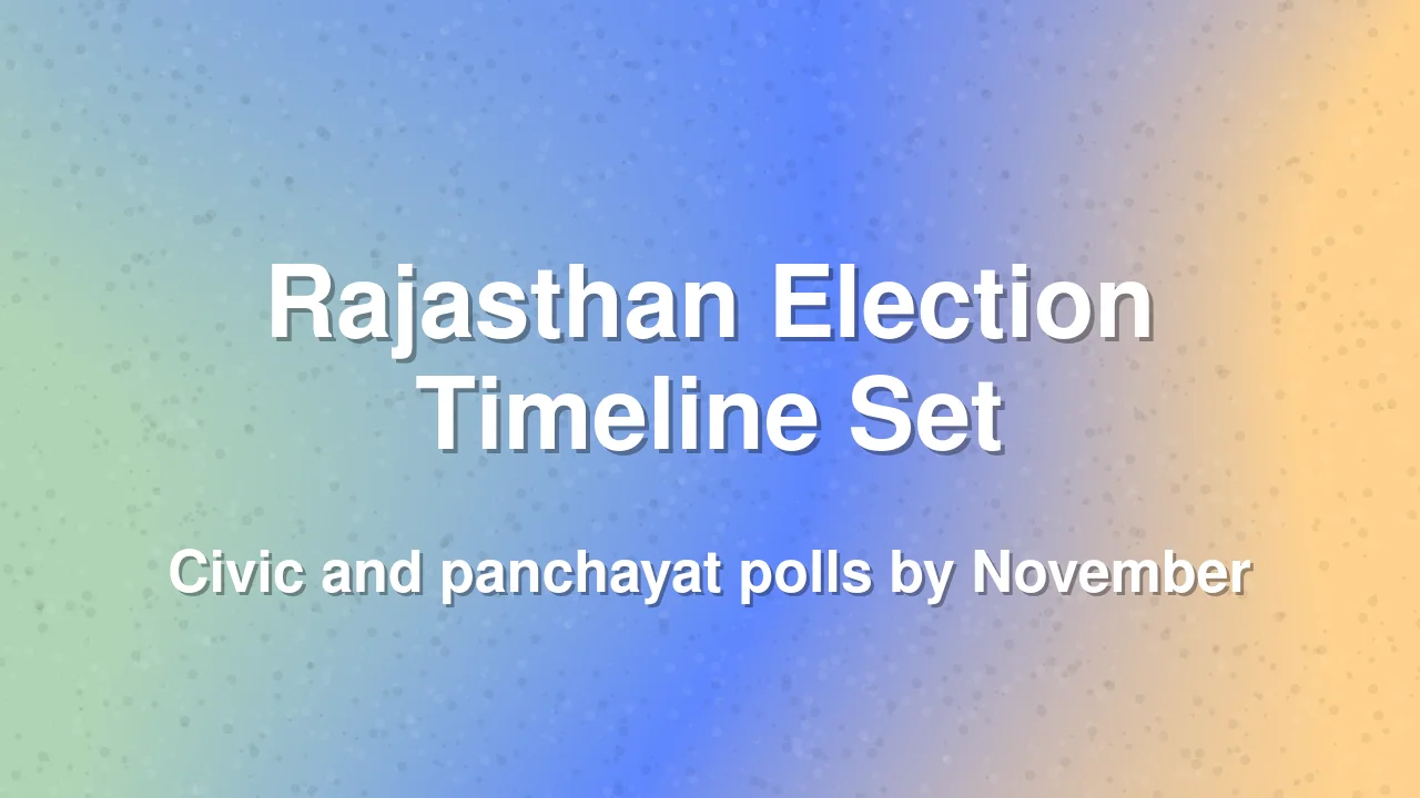 Rajasthan Local Body Elections Scheduled for November Completion