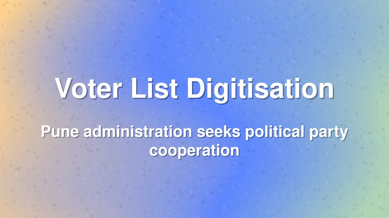 Pune Collector Urges Political Parties to Speed Up Voter List Digitisation