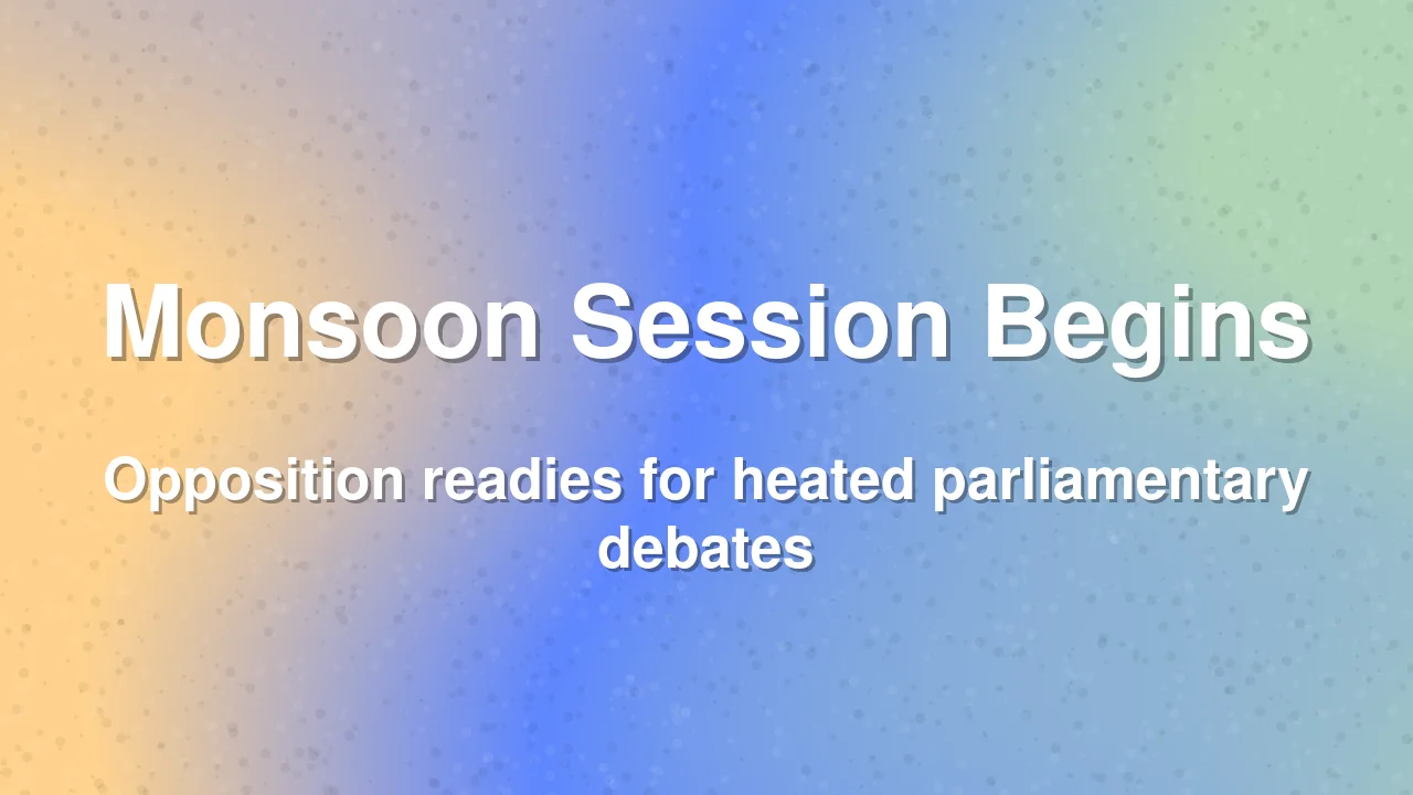 Opposition Prepares for Stormy Monsoon Session in Parliament