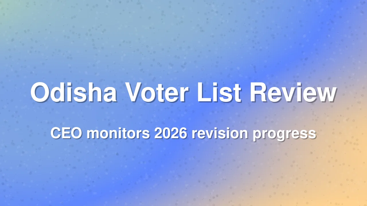 Odisha CEO Reviews Voter List Revision Progress