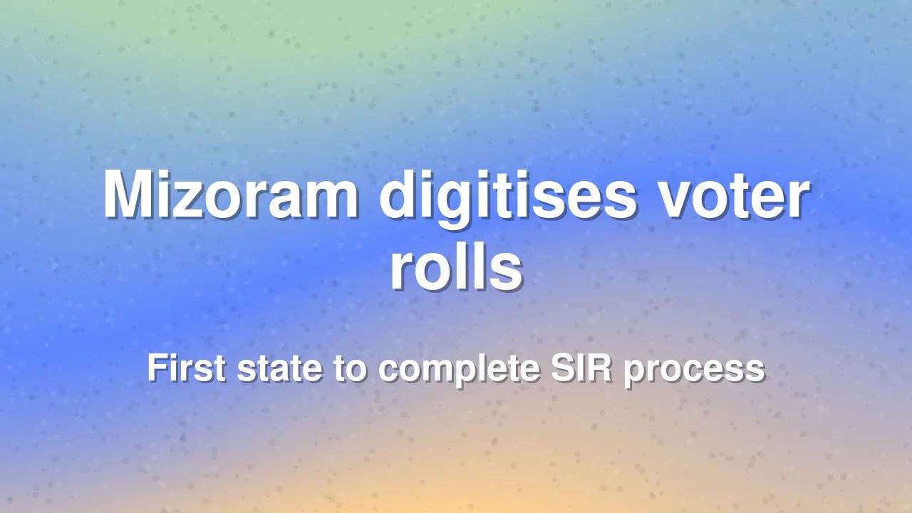 Mizoram achieves 100 percent electoral roll digitisation