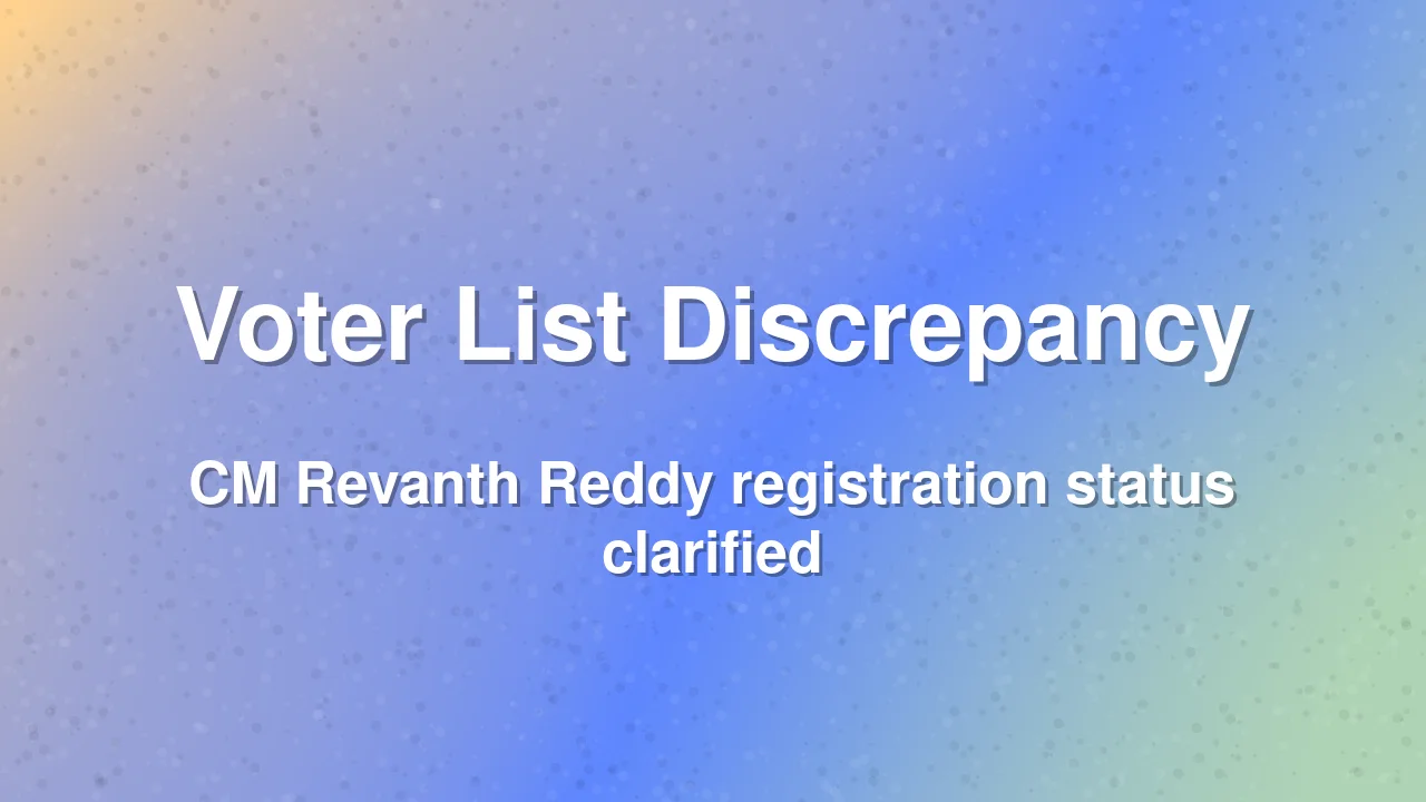Confusion over CM Revanth Reddy voter registration