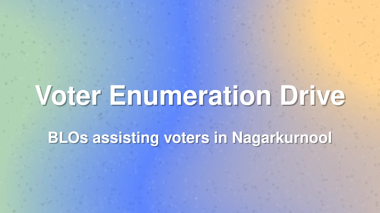 Nagarkurnool BLOs directed to assist voters with enumeration forms