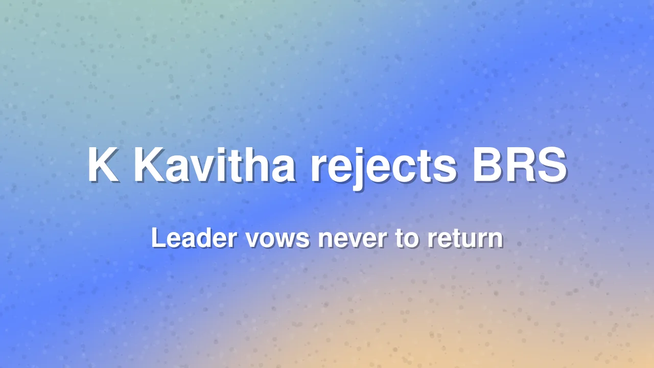K Kavitha rules out return to BRS