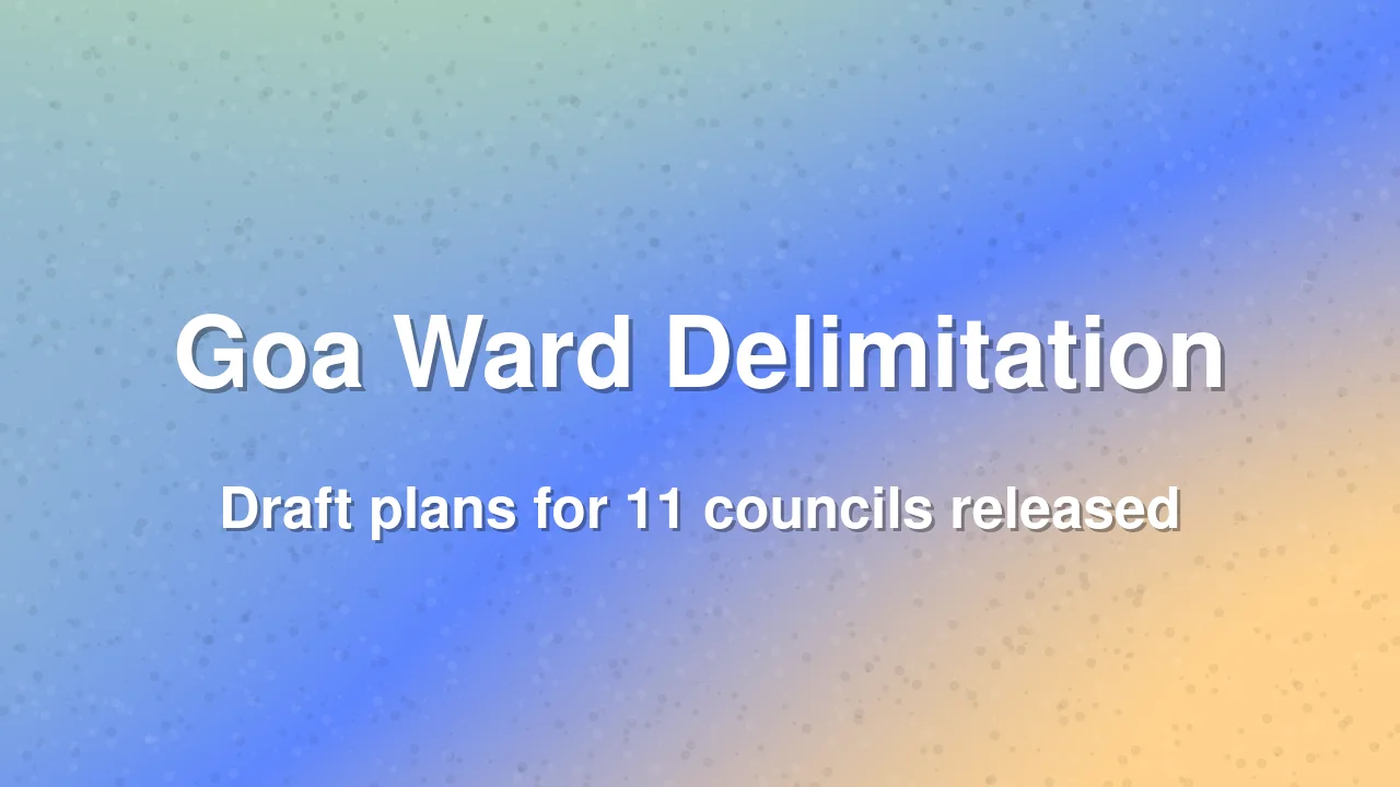 Goa Municipal Ward Delimitation Draft Published