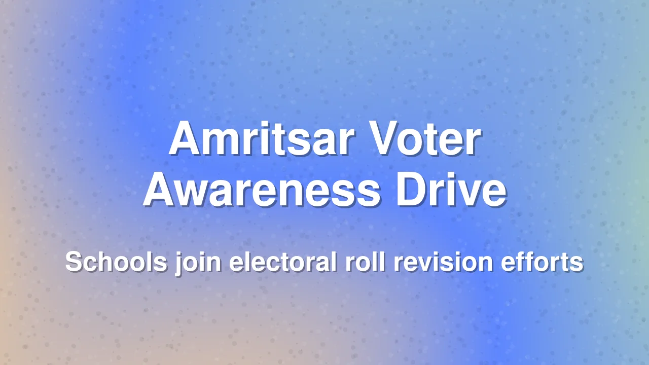 Amritsar Schools Join Electoral Roll Revision Drive