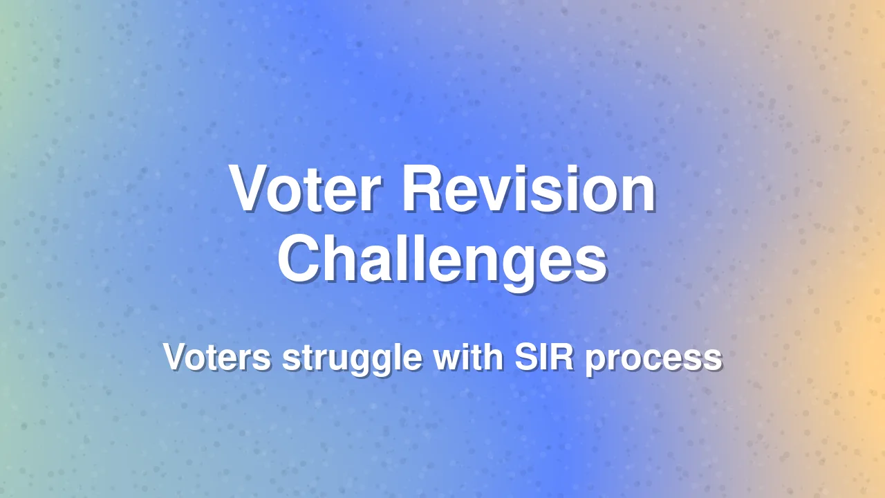 Voters report lack of support during Special Intensive Revision process