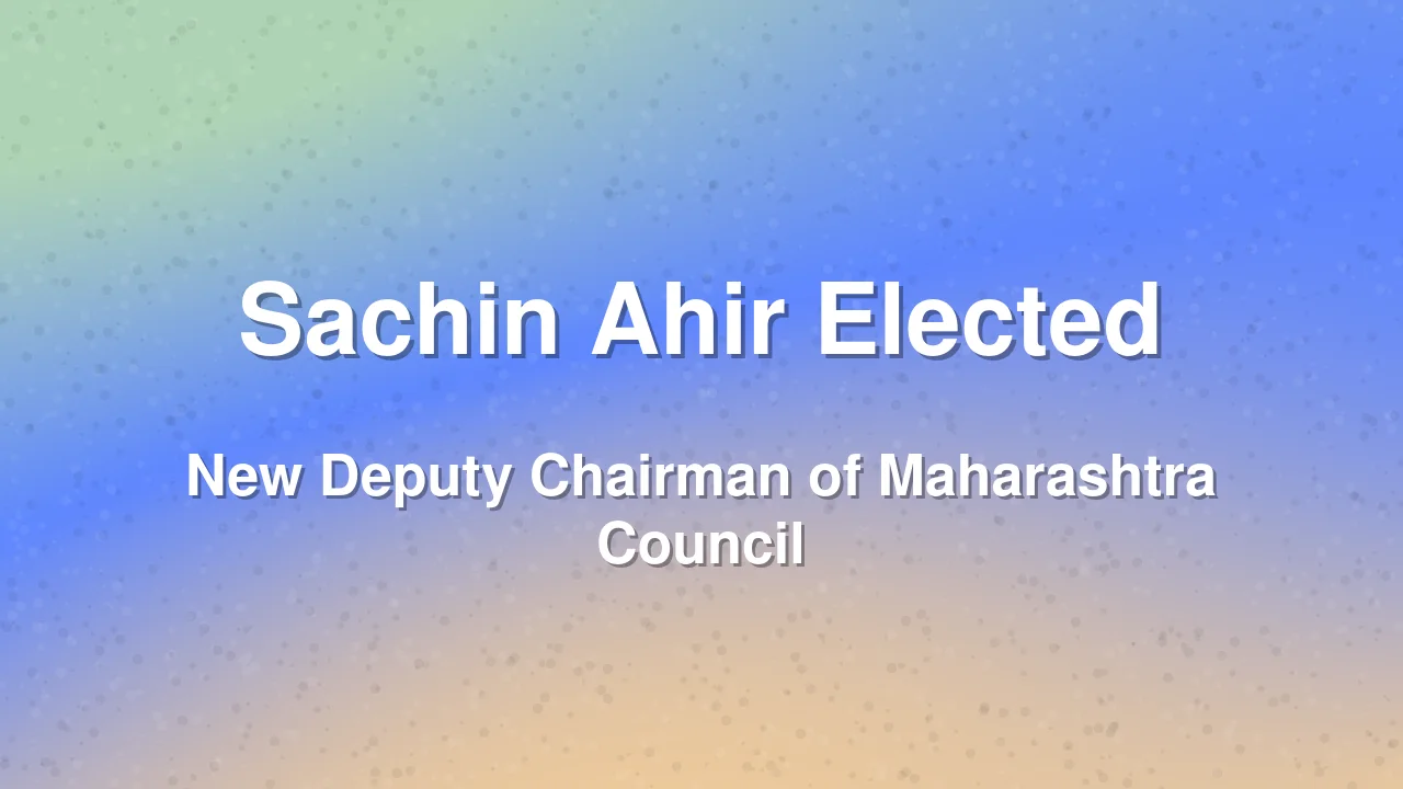 Sachin Ahir elected Deputy Chairman of Maharashtra Legislative Council