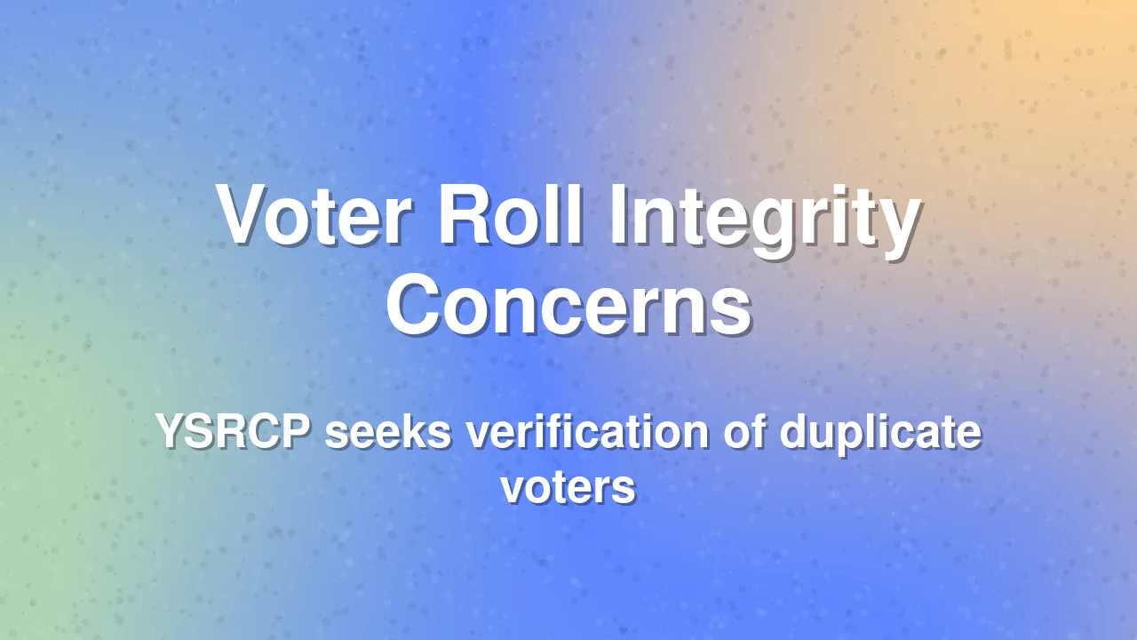 YSRCP raises concerns over voter duplication in Andhra Pradesh