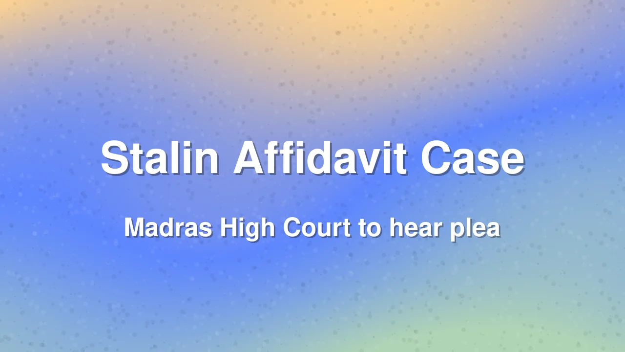 Plea in Madras High Court alleges suppression of assets by M.K. Stalin