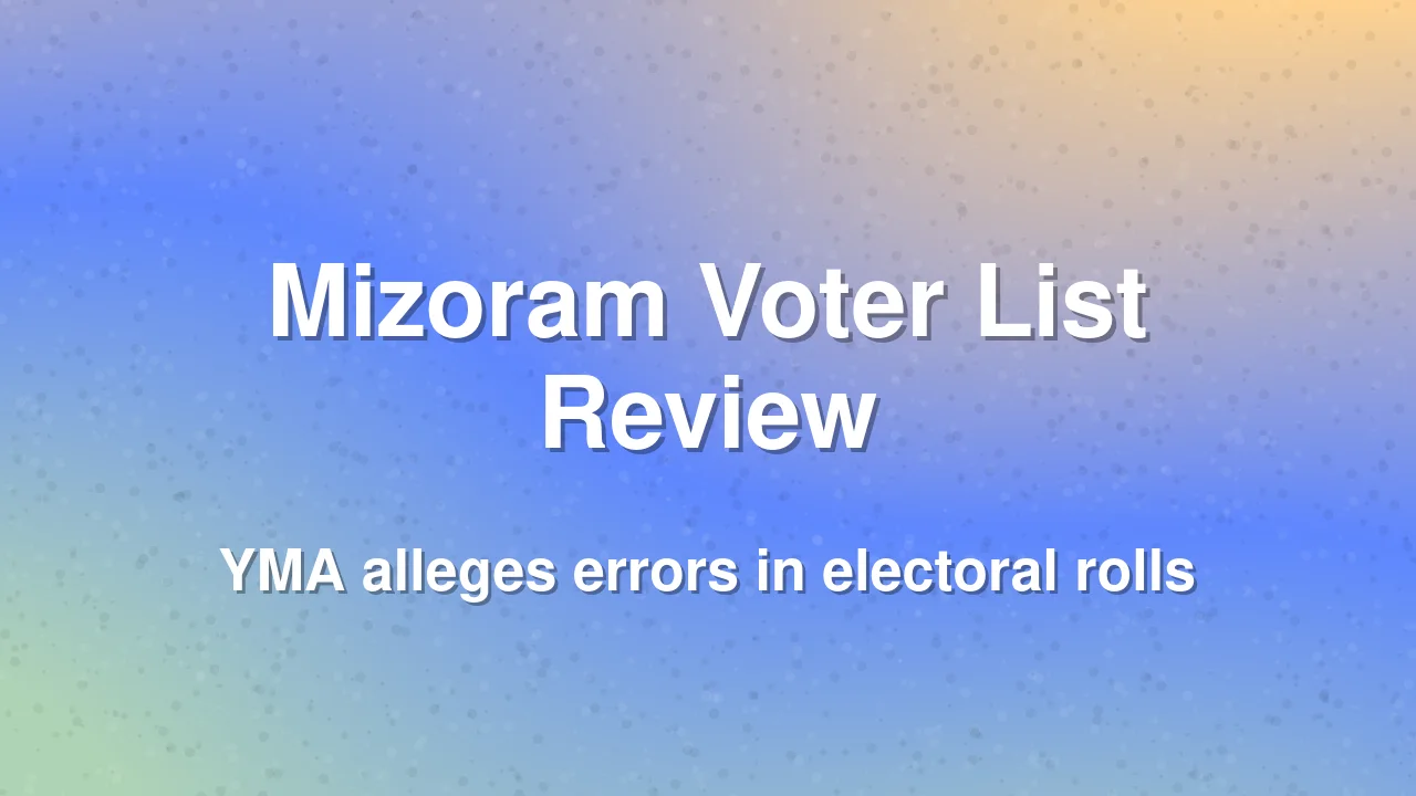 Mizoram YMA Demands Review of Draft Electoral Rolls